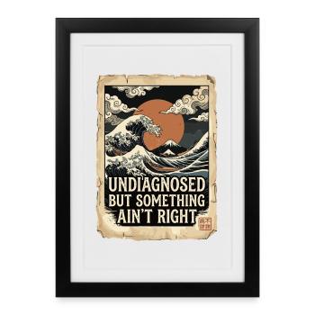 Not diagnosed, but something is wrong - Framed poster (27 × 37 cm) - black - Front