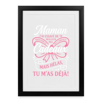 Humour Maman Meilleur Cadeau Tu M'as Déjà - Affiche encadrée (27 × 37 cm) - noir - Devant