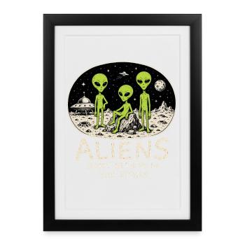 Aliens Don’t Believe in You Either - Framed poster (27 × 37 cm) - black - Front