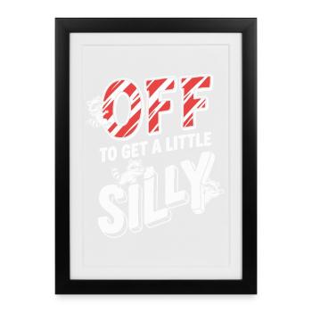 Off To Get A Little Silly - Framed poster (27 × 37 cm) - black - Front