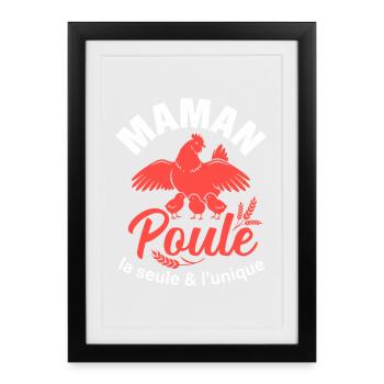 Maman Poule La Seule Et L Unique Cadeau Mère - Affiche encadrée (27 × 37 cm) - noir - Devant