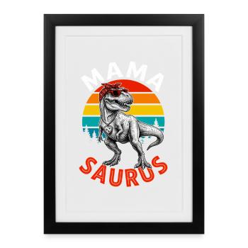 Mamasaurus Mom Dinosaur Mother's Day Gift - Framed poster (27 × 37 cm) - black - Front