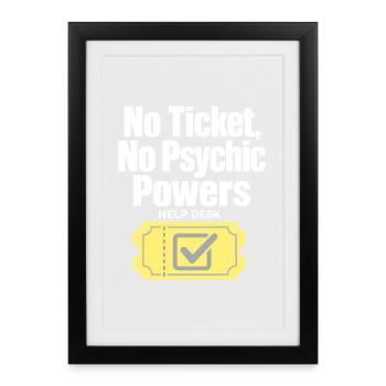 Technicien informatique du support technique, sans ticket, sans pouvoirs psychiques, humour - Affiche encadrée (27 × 37 cm) - noir - Devant