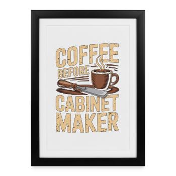 Ébéniste Cabinet Expert Coffee Amateur de Café - Affiche encadrée (27 × 37 cm) - noir - Devant