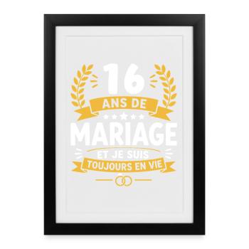 16 Ans de Mariage et Toujours En Vie - Affiche encadrée (27 × 37 cm) - noir - Devant