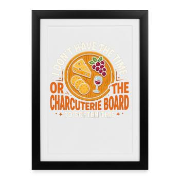 Time Crunch Charcuterie Humor - Framed poster (27 × 37 cm) - black - Front