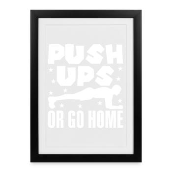 Gym Junkies Push Ups Or Go Home Calisthenics - Framed poster (27 × 37 cm) - black - Front