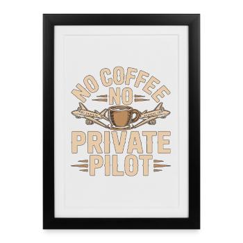 Pilote privé Pas de café Pas d’aviation Amoureux du café - Affiche encadrée (27 × 37 cm) - noir - Devant
