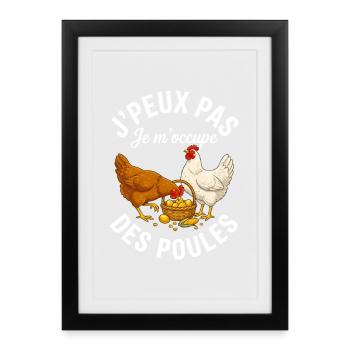 J'peux pas je m'occupe des poules humour - Affiche encadrée (27 × 37 cm) - noir - Devant