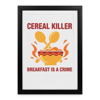 Petit-déjeuner céréales drôles Tueur Le petit-déjeuner est un crime - Affiche encadrée (27 × 37 cm) - noir - Devant