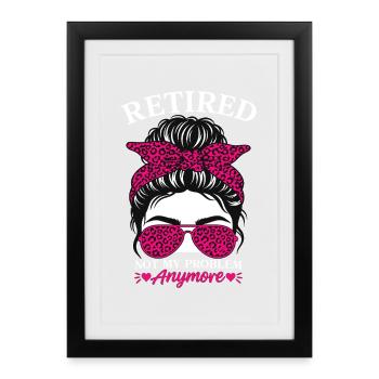 Retraite, ce n’est plus mon problème - Affiche encadrée (27 × 37 cm) - noir - Devant