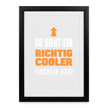 Cooler Tischler Handwerk Spruch - Gerahmtes Poster (27 × 37 cm) - Schwarz - Vorne