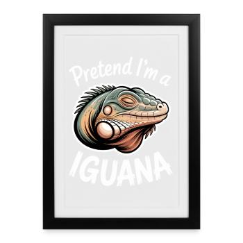 Iguanas Sayings Iguanas Funny Iguanas Gift - Framed poster (27 × 37 cm) - black - Front