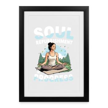Soul Refurbishment In Progress Yoga Meditation - Framed poster (27 × 37 cm) - black - Front