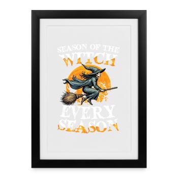 Season Of The Witch Every Season Hexe Halloween - Framed poster (27 × 37 cm) - black - Front