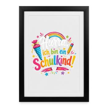 Hurra Ich Bin Ein Schulkind - Gerahmtes Poster (27 × 37 cm) - Schwarz - Vorne