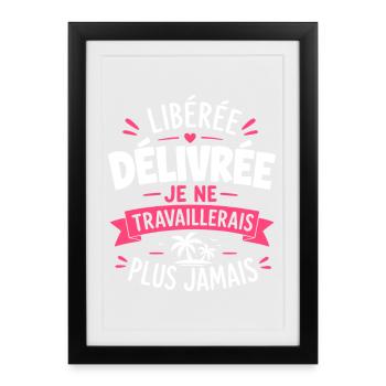 Libérée Délivrée – Plus Jamais Trav - Affiche encadrée (27 × 37 cm) - noir - Devant
