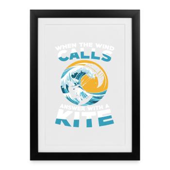 When the wind calls, answer with a kite - Framed poster (27 × 37 cm) - black - Front