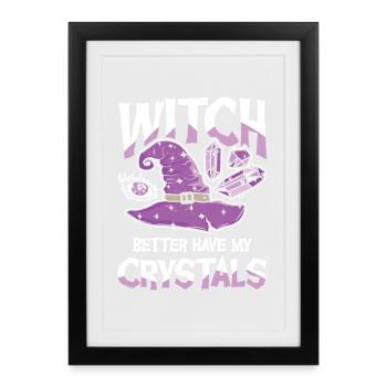 Sorcière a intérêt à avoir mes cristaux pour ensorceler Kristalle - Affiche encadrée (27 × 37 cm) - noir - Devant