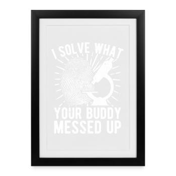 Analyste médico-légal : résoudre ce que Buddy a foutu en l’air Squad - Affiche encadrée (27 × 37 cm) - noir - Devant