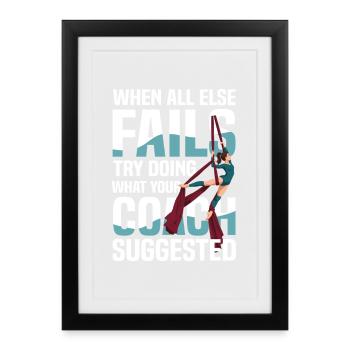 Quand tout échoue, essayez ce que votre coach vous a conseillé - Affiche encadrée (27 × 37 cm) - noir - Devant