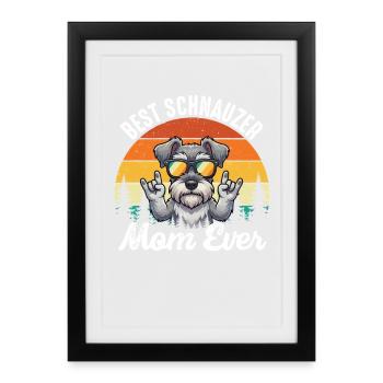 Best Schnauzer Mom Ever Proud Dog Parent - Framed poster (27 × 37 cm) - black - Front