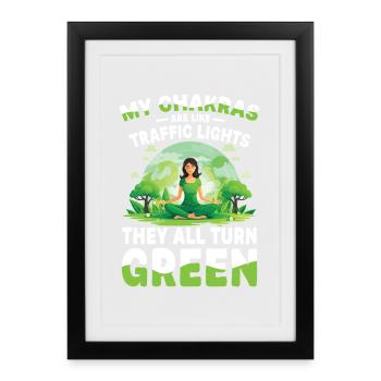 My Chakras Are Like Traffic Lights They All Turn - Framed poster (27 × 37 cm) - black - Front