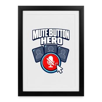 Workplace Humor Mute Button Hero, Video Call Sarca - Framed poster (27 × 37 cm) - black - Front
