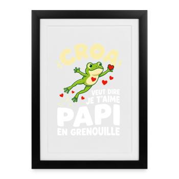 Croa Veut Dire Je T'aime Papi Grenouille - Affiche encadrée (27 × 37 cm) - noir - Devant