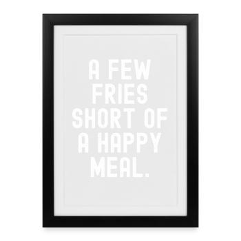 Quelques frites de moins pour un Happy Meal - Affiche encadrée (27 × 37 cm) - noir - Devant