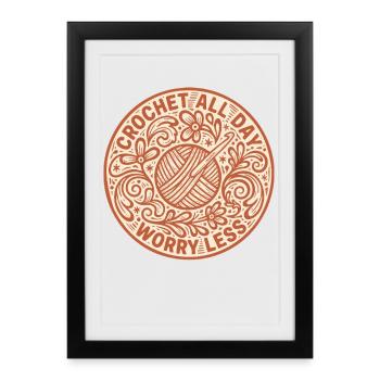 Crochet All Day Worry Less Funny Crochet Lover - Framed poster (27 × 37 cm) - black - Front