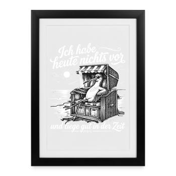 Ich Habe Heute Nichts Vor Liege Gut In Der Zeit - Gerahmtes Poster (27 × 37 cm) - Schwarz - Vorne