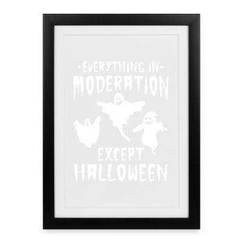 Fête d’Halloween - Tout avec modération sauf - Affiche encadrée (27 × 37 cm) - noir - Devant