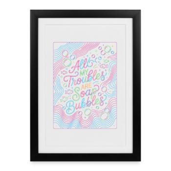 All My Troubles Are Soap Bubbles - Framed poster (27 × 37 cm) - black - Front