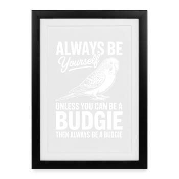 Budgie Sayings Joke Budgie Gift - Framed poster (27 × 37 cm) - black - Front