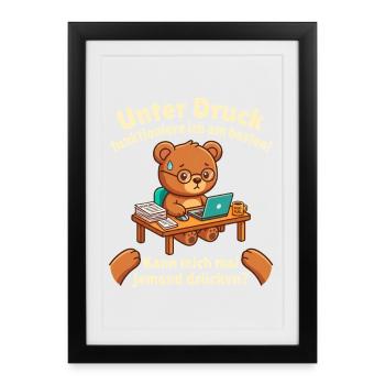 Büro Stress Unter Druck lustiger Spruch - Gerahmtes Poster (27 × 37 cm) - Schwarz - Vorne