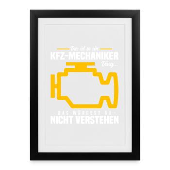 Das ist so ein Kfz Mechaniker Ding - Gerahmtes Poster (27 × 37 cm) - Schwarz - Vorne