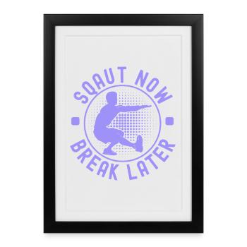 Fitness fanatics squat maintenant pause plus tard - Affiche encadrée (27 × 37 cm) - noir - Devant