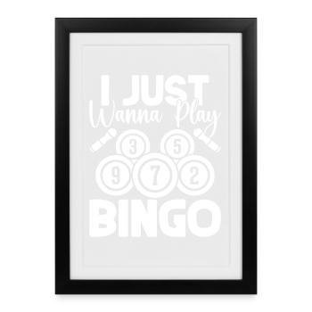 Joueur de bingo, je veux juste jouer au bingo. - Affiche encadrée (27 × 37 cm) - noir - Devant