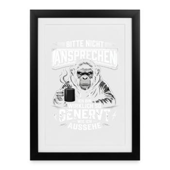 Bitte Nicht ansprechen Bin so genervt  - Gerahmtes Poster (27 × 37 cm) - Schwarz - Vorne