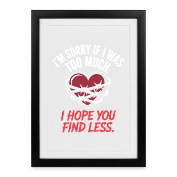 Sorry If I Was Too Much Self Worth Power Woman Ex - Framed poster (27 × 37 cm) - black - Front