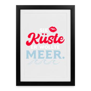 Sie Küste er wollte Meer, lustiges Wortspiel - Gerahmtes Poster (27 × 37 cm) - Schwarz - Vorne