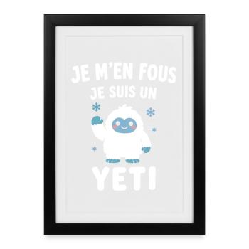 Je m'en fous, je suis Yéti - Affiche encadrée (27 × 37 cm) - noir - Devant