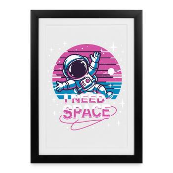 I Need Space Astronaut Design Universum - Gerahmtes Poster (27 × 37 cm) - Schwarz - Vorne