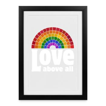Love Above All | Rainbow Pride Design - Framed poster (27 × 37 cm) - black - Front