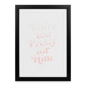 Too Pretty For Him Best Friend BFF Ex Breakup - Framed poster (27 × 37 cm) - black - Front