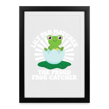 Frog Catcher Lily Pad Matcher Proud Catcher Frog - Framed poster (27 × 37 cm) - black - Front