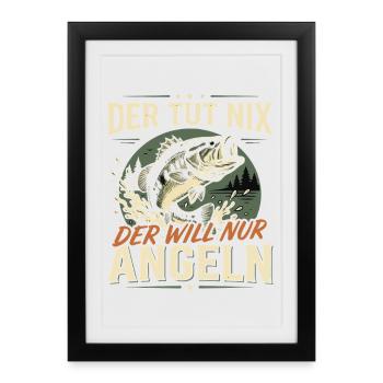 Der TUT nix der Will nur Angeln Fischer Spruch - Gerahmtes Poster (27 × 37 cm) - Schwarz - Vorne