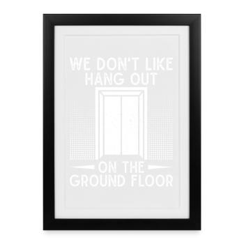 Funny Elevator Mechanic We Don ́t Like Hang Out - Framed poster (27 × 37 cm) - black - Front