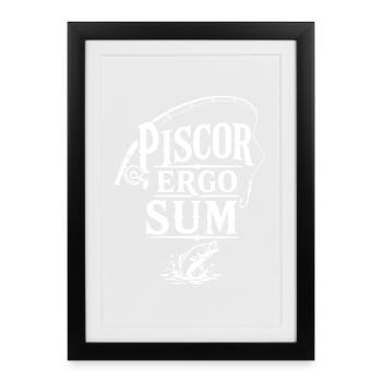 Ich angele also bin ich | Latein Spruch - Gerahmtes Poster (27 × 37 cm) - Schwarz - Vorne
